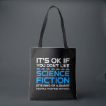 Es ist in Ordnung, wenn du Science Fiction nicht m Tasche<br><div class="desc">Es ist in Ordnung, wenn man Science Fiction nicht mag - es ist irgendwie ein kluger Mensch, der sich in jedem Fall vergnügt. Eine lustige Geschenkidee für einen Mann, eine Frau, ein Teenager oder ein Kind, der Science Fiction, Weltraum und das Universum erforscht, und ein Scifi-Geek oder Nerd ist. Lieben...</div>