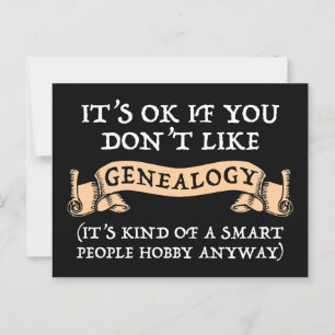 Es ist in Ordnung, wenn man Genealogie nicht mag Postkarte