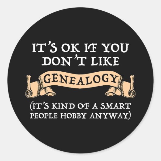 Es ist in Ordnung, wenn man Genealogie nicht mag Runder Aufkleber (Vorderseite)