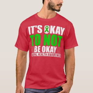 Es ist in Ordnung, wenn man nicht okay sein kann,  T-Shirt