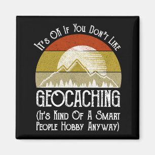 Es ist in Ordnung, wenn Sie Geocaching nicht mögen Magnet