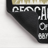 Es ist in Ordnung, wenn Sie Geocaching nicht mögen Mousepad (Ecke)