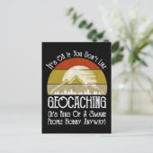 Es ist in Ordnung, wenn Sie Geocaching nicht mögen Postkarte (Stehend Vorderseite)