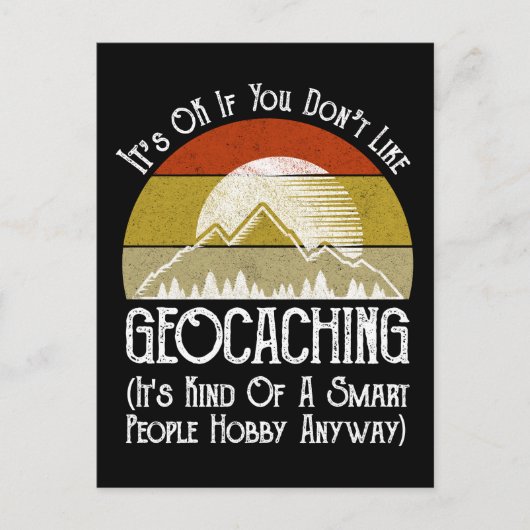 Es ist in Ordnung, wenn Sie Geocaching nicht mögen Postkarte (Vorderseite)