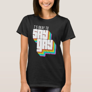 Es ist in Ordnung zu sagen, Gay Lgbt Retro Vintag T-Shirt