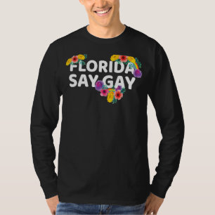 Es ist in Ordnung zu sagen, Gay Say Gay Florida Lg T-Shirt