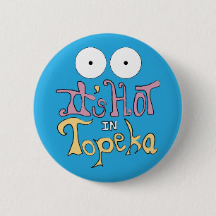 Es ist in Topeka heiß Button