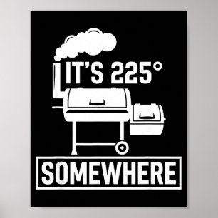 Es ist irgendwo 225 lustiger BBQ-Räuchergrill süß Poster