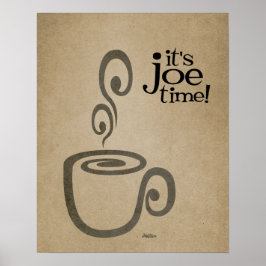 Es ist Joe Time Coffee Cup Print Poster