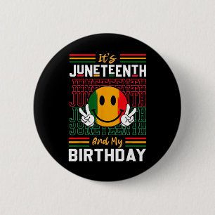 Es ist Juneteenth und mein Geburtstag Schwarze Fre Button