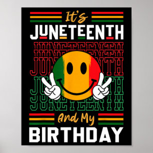 Es ist Juneteenth und mein Geburtstag Schwarze Fre Poster
