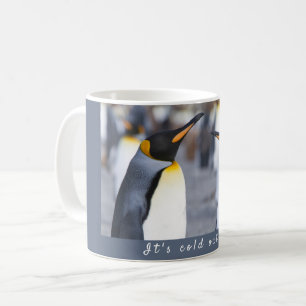 Es ist kalt außerhalb von King Penguin Foto mit T Kaffeetasse