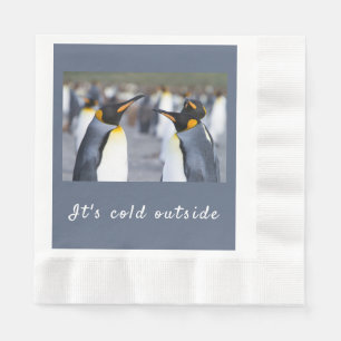 Es ist kalt außerhalb von King Penguin Foto mit Te Serviette