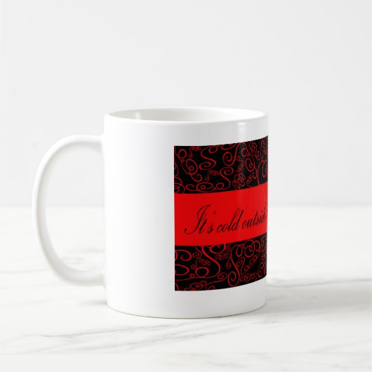Es ist kalt draußen kaffeetasse (Links)