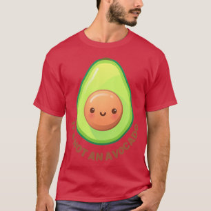 Es ist kein Avocado T-Shirt