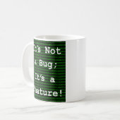 Es ist kein Fehler; es ist ein Feature! Kaffeetasse (Vorderseite Links)