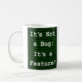 Es ist kein Fehler; es ist ein Feature! Kaffeetasse (Links)