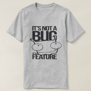 Es ist kein Fehler, es ist ein Feature T-Shirt