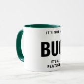 Es ist kein Fehler, es ist ein Feature. Tasse (Vorderseite Links)