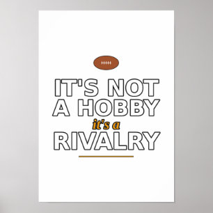 Es ist kein Hobby, sondern eine Rivalität Fußballp Poster