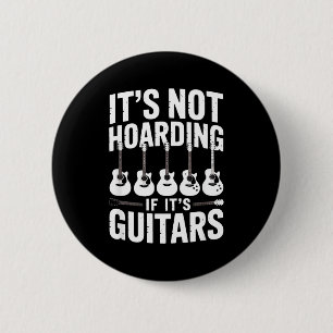 Es ist kein Horten, wenn es Gitarren sind Lustiger Button