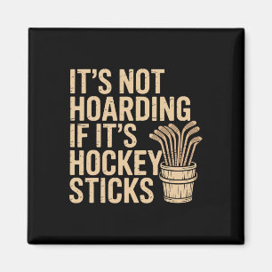 Es ist kein Horten, wenn es Hockeyschläger sind Lu Magnet