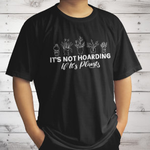 Es ist kein Hortismus, wenn es Pflanzen sind Lusti T-Shirt