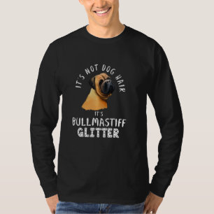 Es ist kein Hundefell, es ist Bullmastiff Glitzer T-Shirt