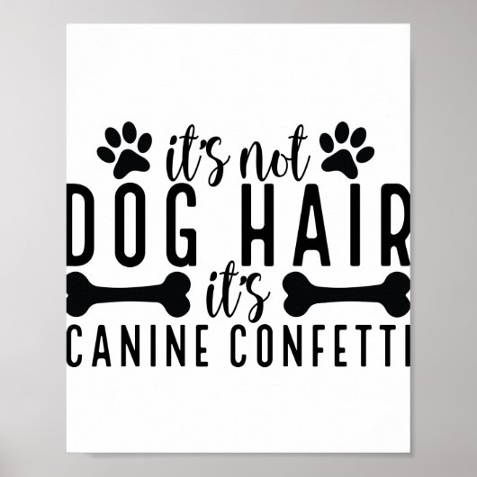 Es ist kein Hundehaar, es ist Canine Confetti Poster (Vorne)