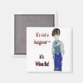 Es ist kein Kater, es ist die Weingrippe! lustiger Magnet (Vorderseite/Rückseite)