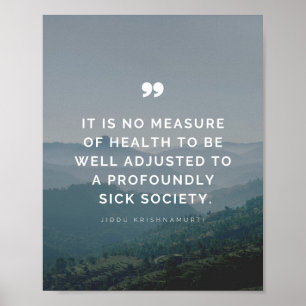 Es ist kein Maß für Gesundheit - Jiddu Krishnamurt Poster