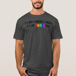 Es ist kein Mittelfinger, der meine Einhornfaust z T-Shirt