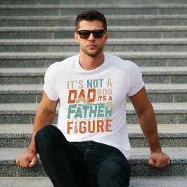 Es ist kein Papa-Bod T-Shirt