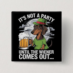 Es ist kein Party bis die Dackel Irish Beer Dackel Button