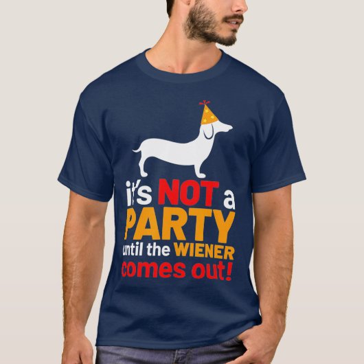 Es ist kein Party bis die Dackel kommt Hund T-Shirt (Vorderseite)