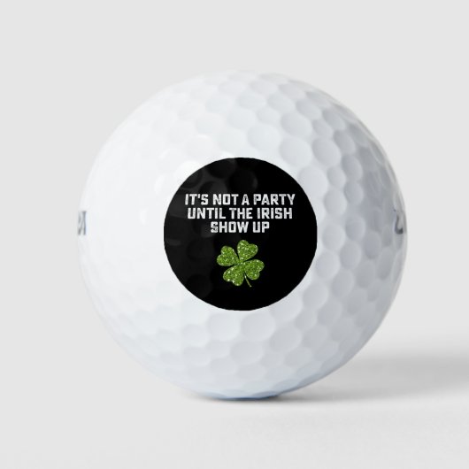 Es ist kein Party, bis die Iren auftauchen Golfball (Vorderseite)