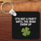 Es ist kein Party, bis die Iren auftauchen Schlüsselanhänger (Vorderseite)