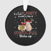 Es ist kein Party, bis ein paar Guinea auftauchen Ornament (Vorderseite)