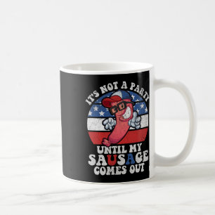 Es ist kein Party bis meine Wurst lustig ist 4 Kaffeetasse