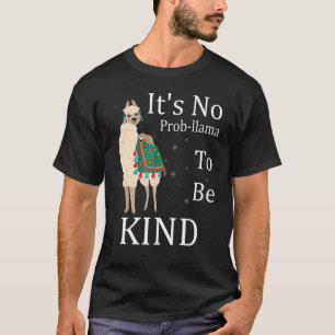 Es ist kein Prob Llama, ein Tag der Einheit tragen T-Shirt