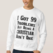 Es ist kein Problem, Christlich zu sein Sweatshirt (Vorderseite)