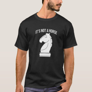 Es ist kein Schachspieler eines Pferdes T-Shirt