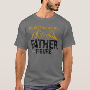 Es ist kein schlechter Bod, es ist ein Vater für M T-Shirt