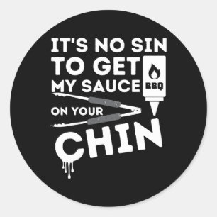 Es ist kein Sin, meine Sauce Funny Grillen Smoker Runder Aufkleber