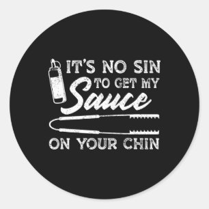 Es ist kein Sin, mir meine Sauce auf die sonnige G Runder Aufkleber