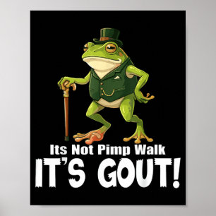 Es ist kein Spaziergang, es ist Gicht Frosch Lusti Poster