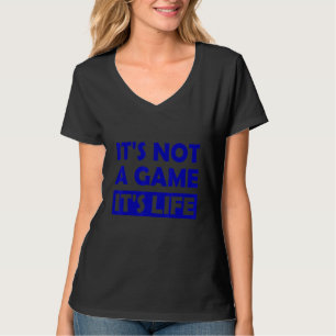 Es ist kein Spiel für sein Leben T-Shirt