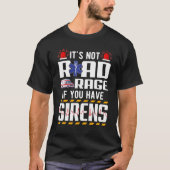 Es ist kein Straßenrage, wenn Sie Sirenen EMT EMS T-Shirt (Vorderseite)