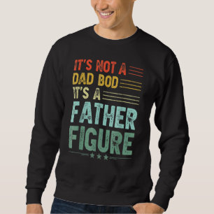 Es ist kein Vater-Bod, es ist ein Vater Abbildung  Sweatshirt