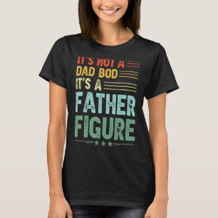 Es ist kein Vater-Bod, es ist ein Vater Abbildung  T-Shirt